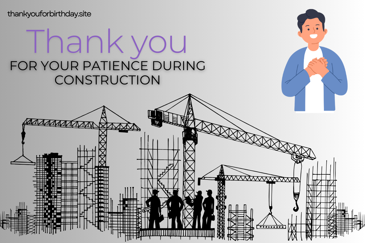 Thank You For Your Patience During Construction